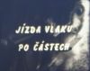 Jízda vlaku po částech