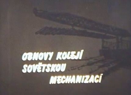 Obnovy kolejí sovětskou mechanizací