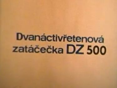 Dvanáctivřetenová zatáčečka DZ 500